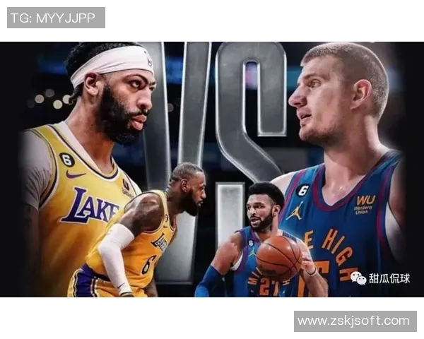 湖人对阵掘金第四场直播精彩回顾与赛后分析全程跟踪报道